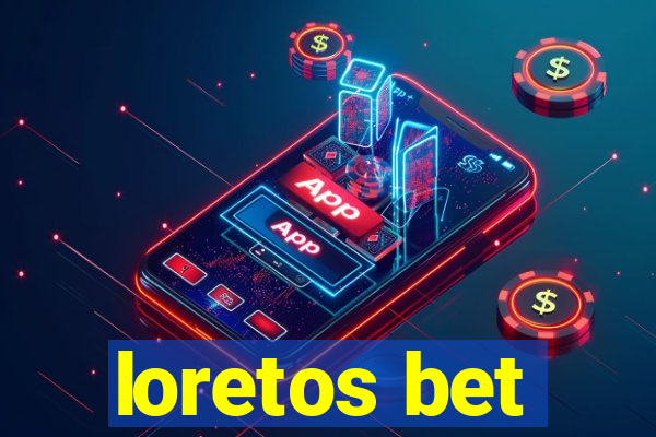 loretos bet